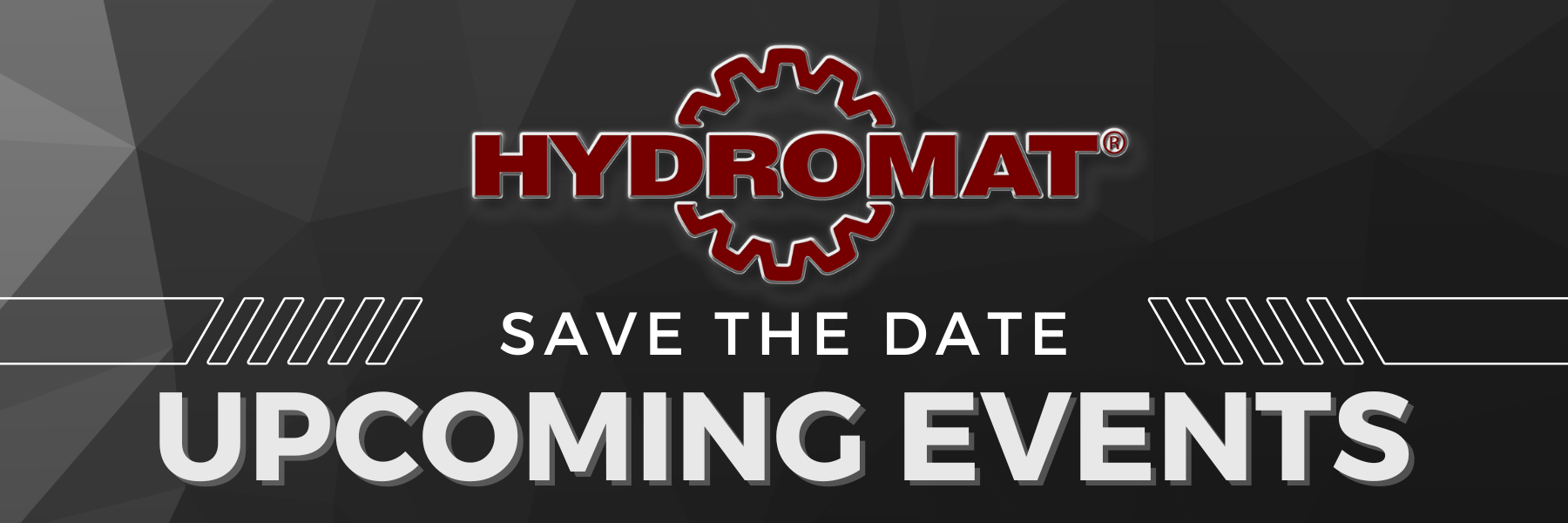 Save the Date | Upcoming Hydromat Events